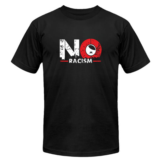 No Racism – Anti - Hate Statement Shirt (Unisex) - History Threads